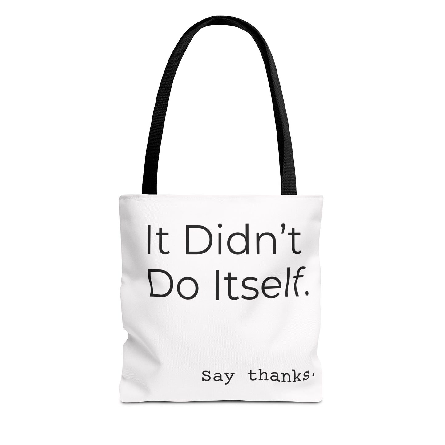 "It Didn’t Do Itself." Slogan Tote Bag - Motivational Quote, Gift for Friends, Eco-Friendly Travel, Everyday Carry, Say Thanks, Unique Messenger Bag