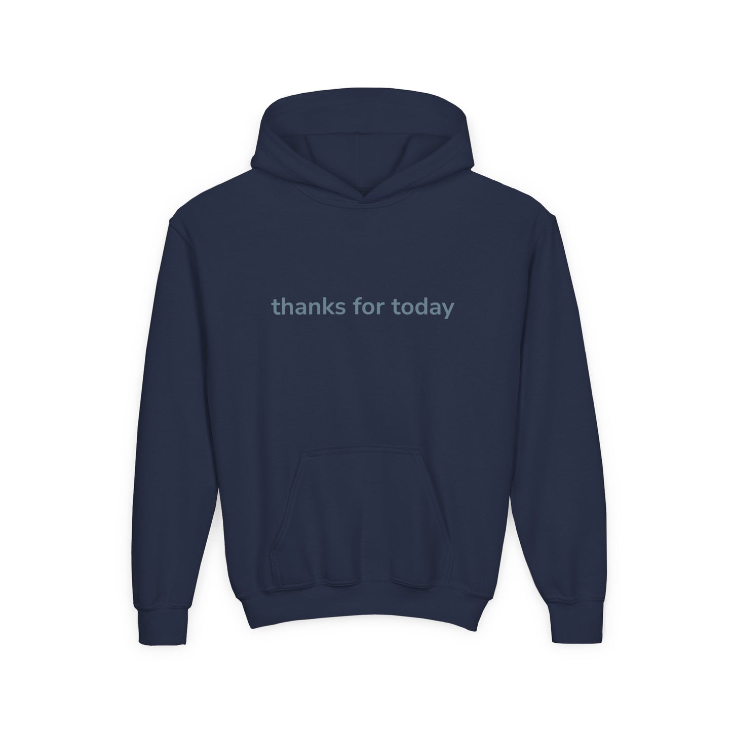 thanks for today Gratitude Hoodie for Youth, Cozy Sweatshirt, Inspirational Gift, Casual Wear, Thoughtful Apparel, Perfect for Everyday Use