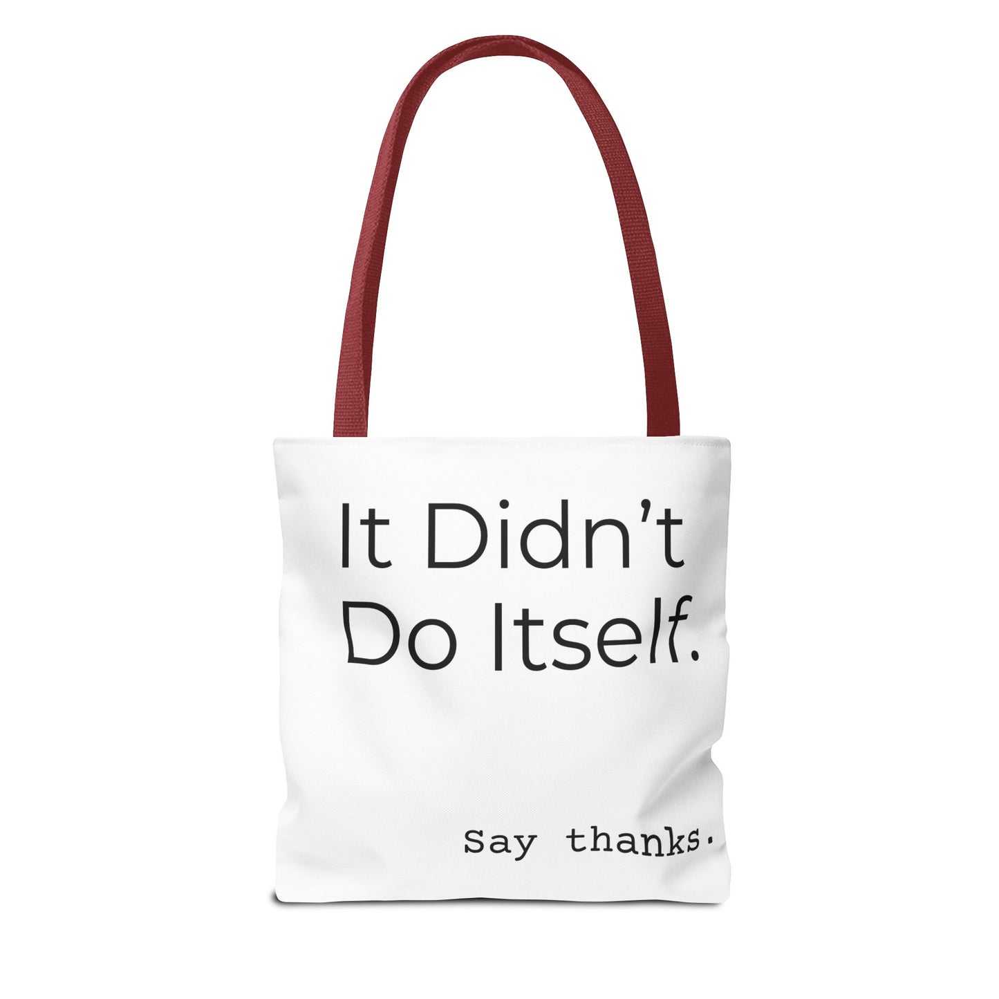 "It Didn’t Do Itself." Slogan Tote Bag - Motivational Quote, Gift for Friends, Eco-Friendly Travel, Everyday Carry, Say Thanks, Unique Messenger Bag