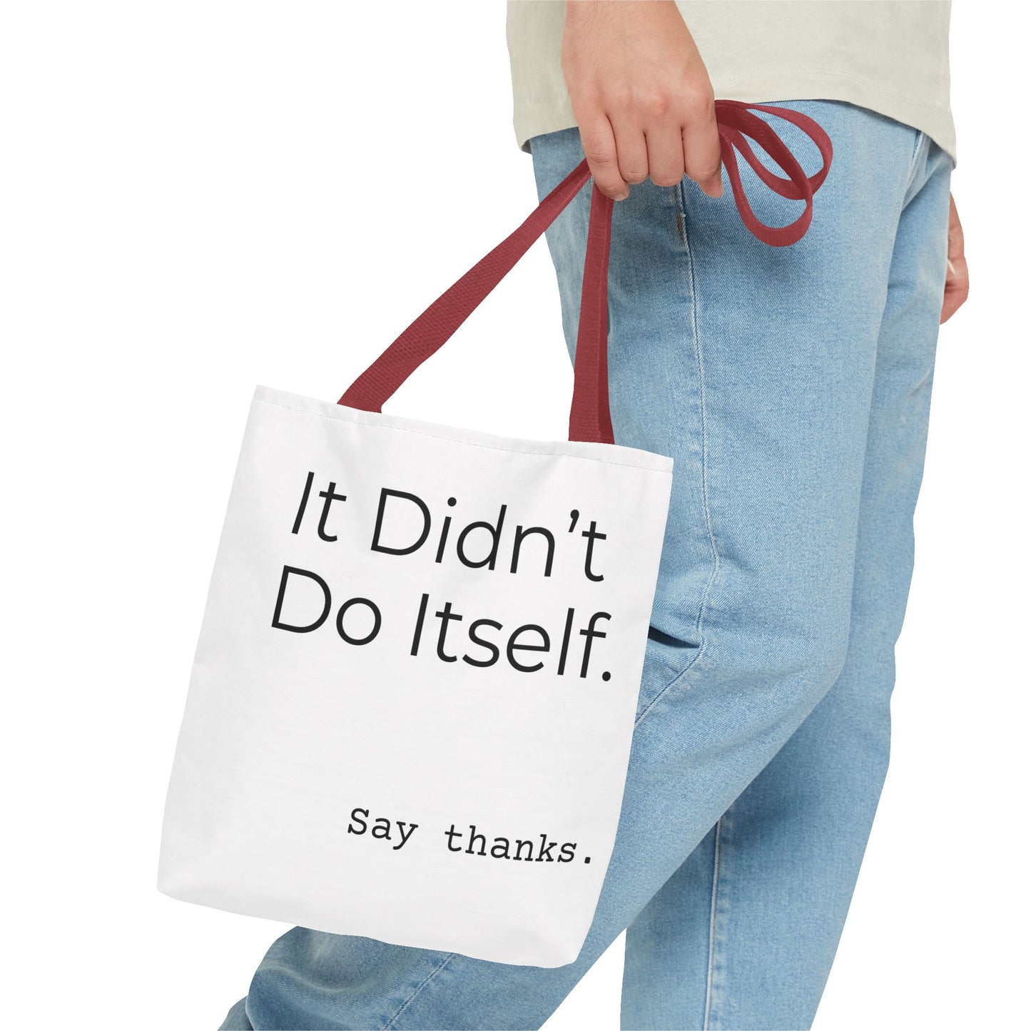 "It Didn’t Do Itself." Slogan Tote Bag - Motivational Quote, Gift for Friends, Eco-Friendly Travel, Everyday Carry, Say Thanks, Unique Messenger Bag