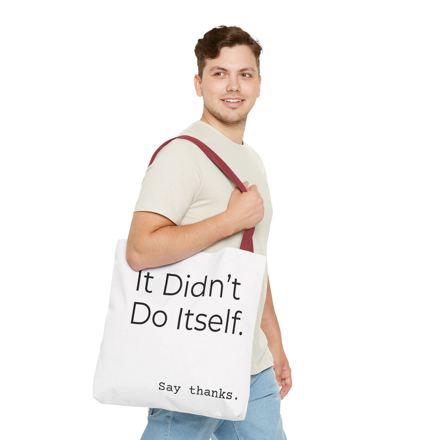 "It Didn’t Do Itself." Slogan Tote Bag - Motivational Quote, Gift for Friends, Eco-Friendly Travel, Everyday Carry, Say Thanks, Unique Messenger Bag