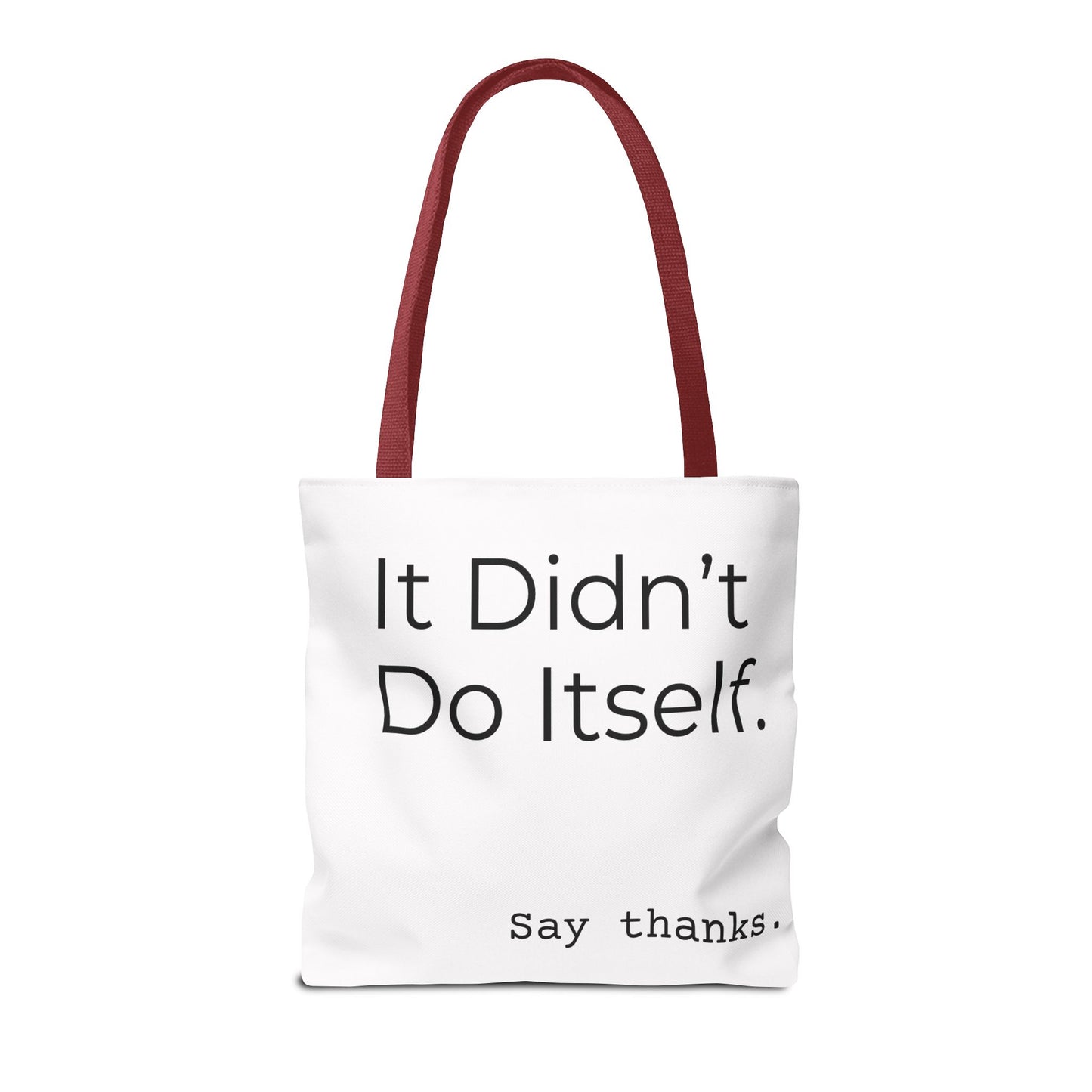 "It Didn’t Do Itself." Slogan Tote Bag - Motivational Quote, Gift for Friends, Eco-Friendly Travel, Everyday Carry, Say Thanks, Unique Messenger Bag
