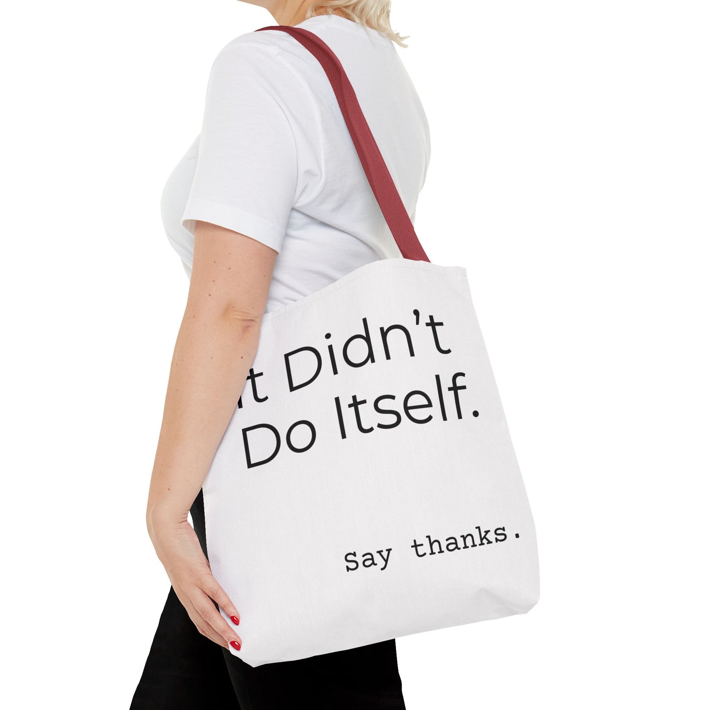 "It Didn’t Do Itself." Slogan Tote Bag - Motivational Quote, Gift for Friends, Eco-Friendly Travel, Everyday Carry, Say Thanks, Unique Messenger Bag