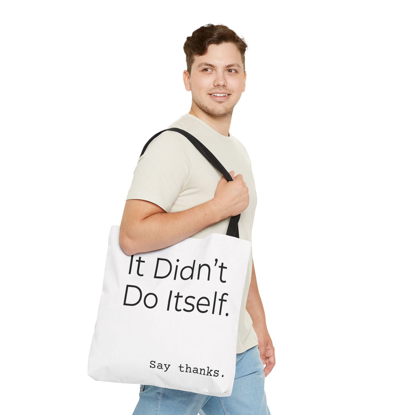 "It Didn’t Do Itself." Slogan Tote Bag - Motivational Quote, Gift for Friends, Eco-Friendly Travel, Everyday Carry, Say Thanks, Unique Messenger Bag