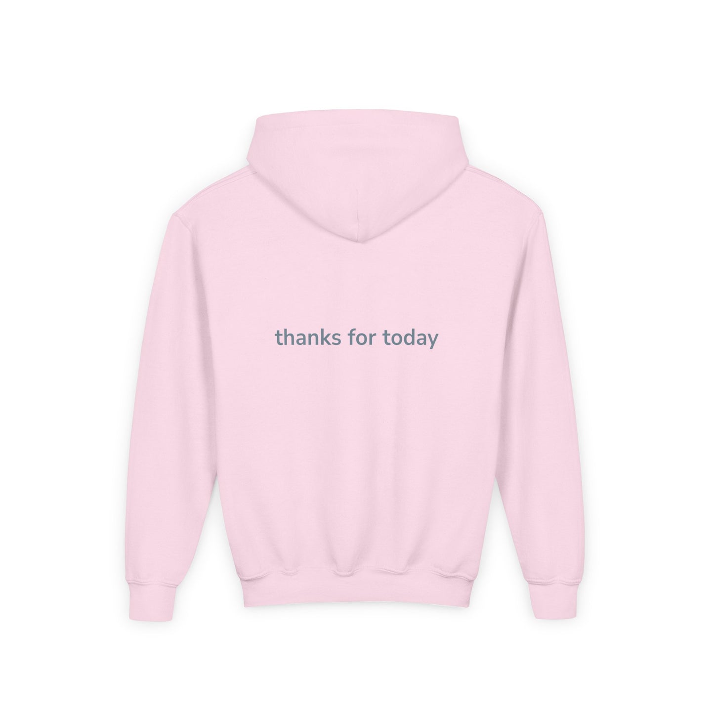 thanks for today Gratitude Hoodie for Youth, Cozy Sweatshirt, Inspirational Gift, Casual Wear, Thoughtful Apparel, Perfect for Everyday Use