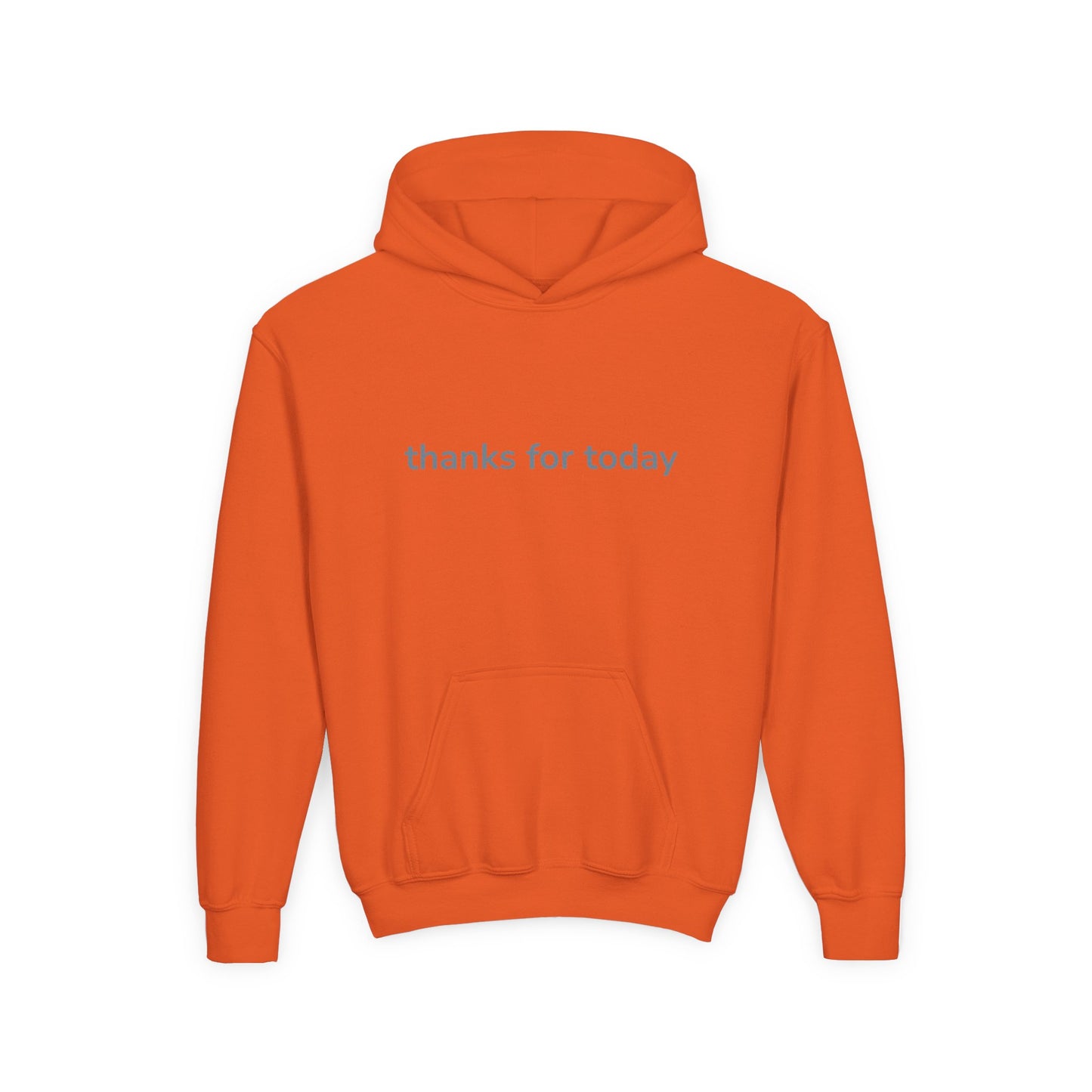 thanks for today Gratitude Hoodie for Youth, Cozy Sweatshirt, Inspirational Gift, Casual Wear, Thoughtful Apparel, Perfect for Everyday Use