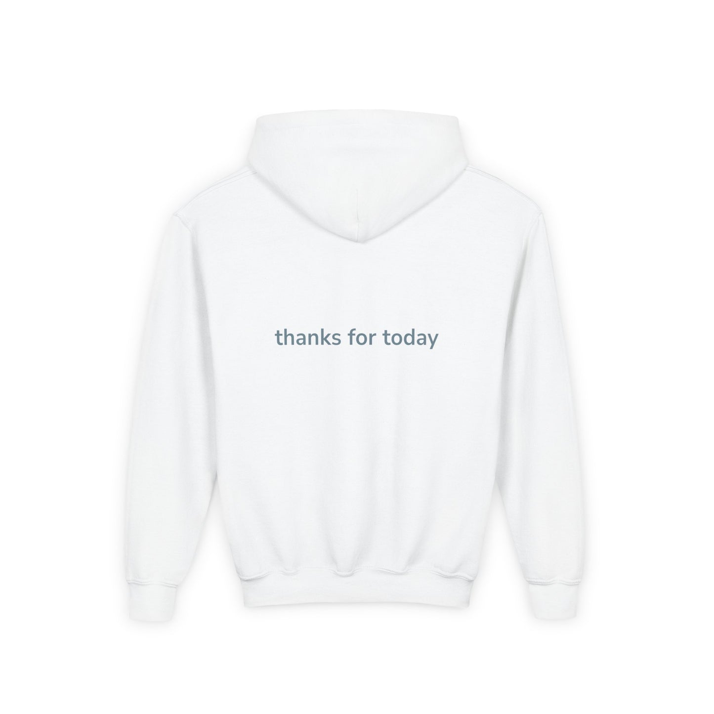thanks for today Gratitude Hoodie for Youth, Cozy Sweatshirt, Inspirational Gift, Casual Wear, Thoughtful Apparel, Perfect for Everyday Use