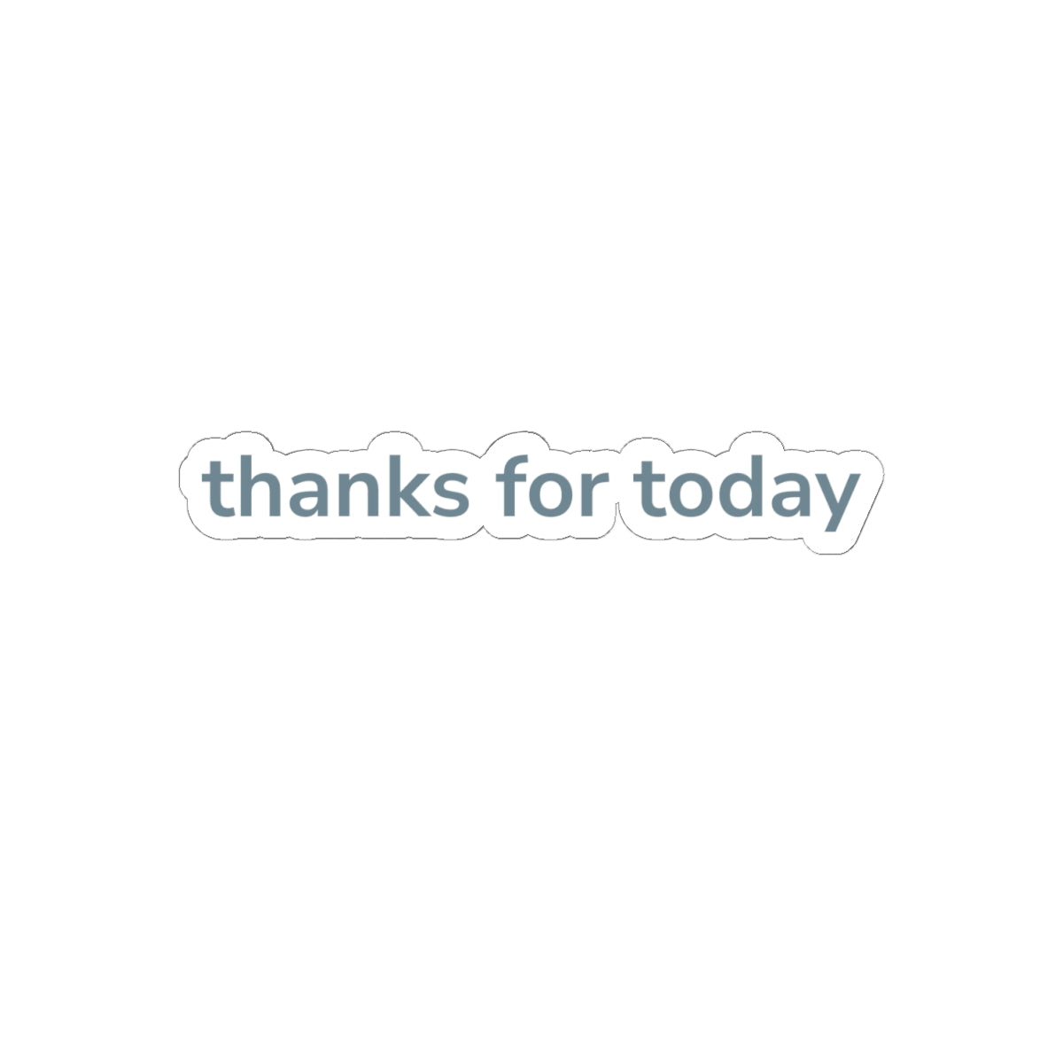 thanks for today Gratitude Kiss-Cut Stickers, Motivational Vinyl Decals for Journals, Laptops, Gift Wrap, Scrapbooking, Thank You Gifts
