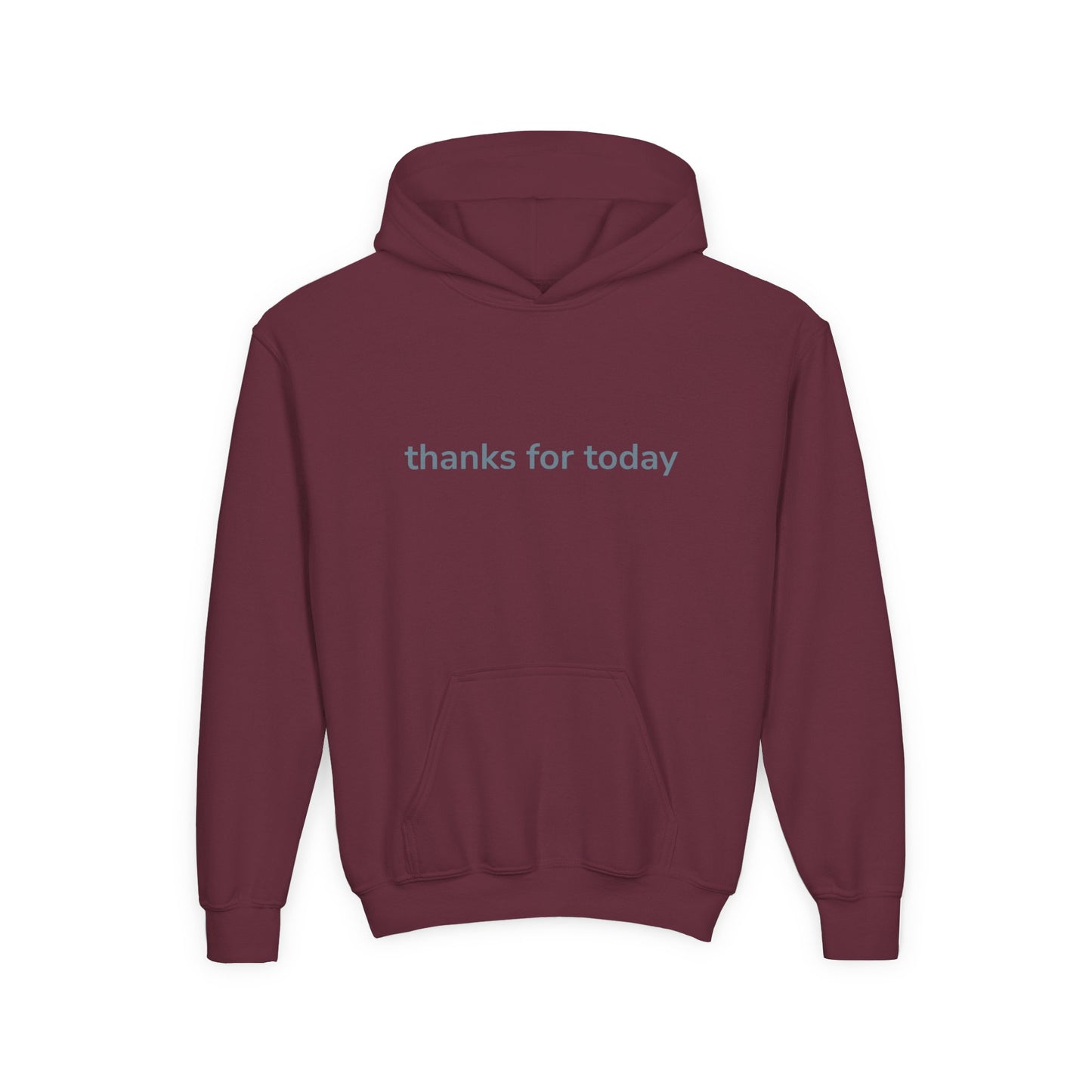 thanks for today Gratitude Hoodie for Youth, Cozy Sweatshirt, Inspirational Gift, Casual Wear, Thoughtful Apparel, Perfect for Everyday Use