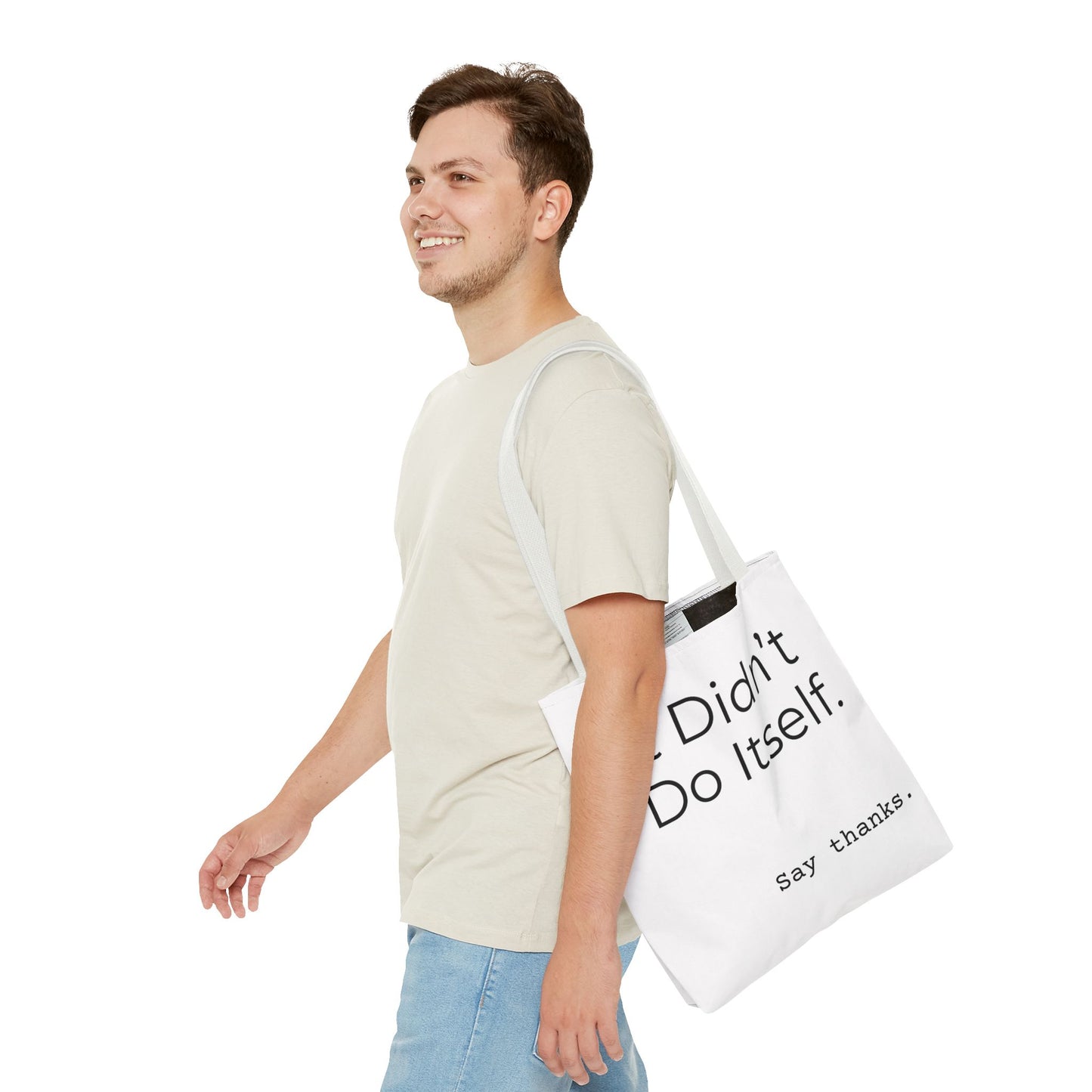 "It Didn’t Do Itself." Slogan Tote Bag - Motivational Quote, Gift for Friends, Eco-Friendly Travel, Everyday Carry, Say Thanks, Unique Messenger Bag