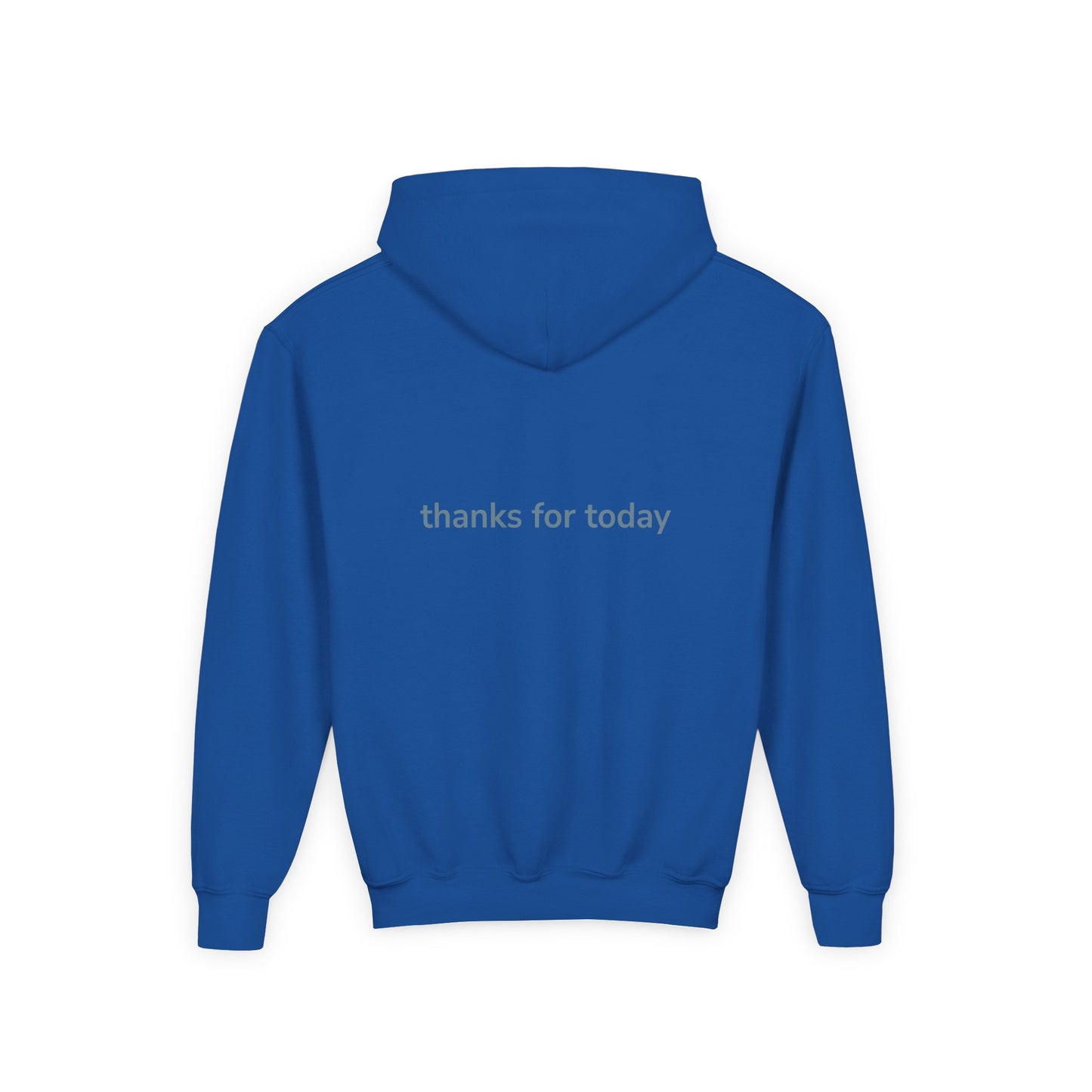 thanks for today Gratitude Hoodie for Youth, Cozy Sweatshirt, Inspirational Gift, Casual Wear, Thoughtful Apparel, Perfect for Everyday Use