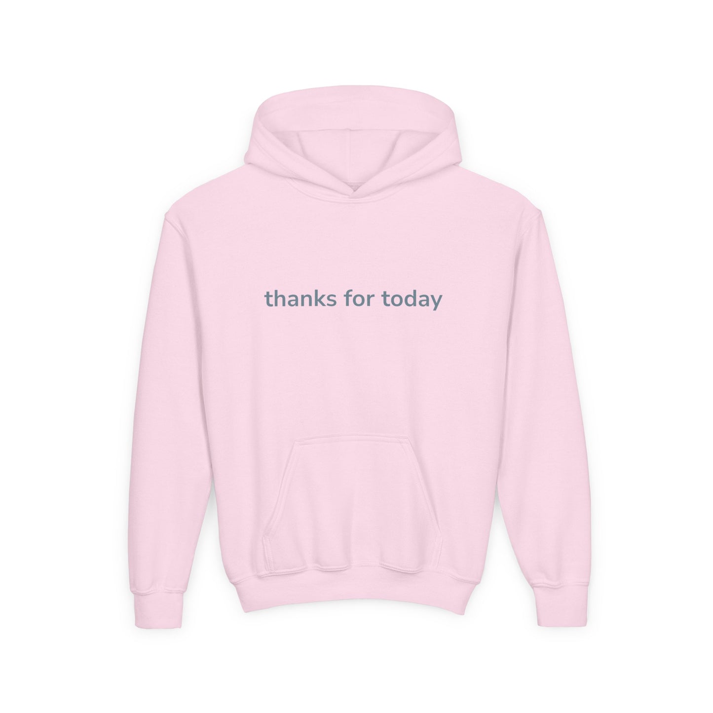 thanks for today Gratitude Hoodie for Youth, Cozy Sweatshirt, Inspirational Gift, Casual Wear, Thoughtful Apparel, Perfect for Everyday Use