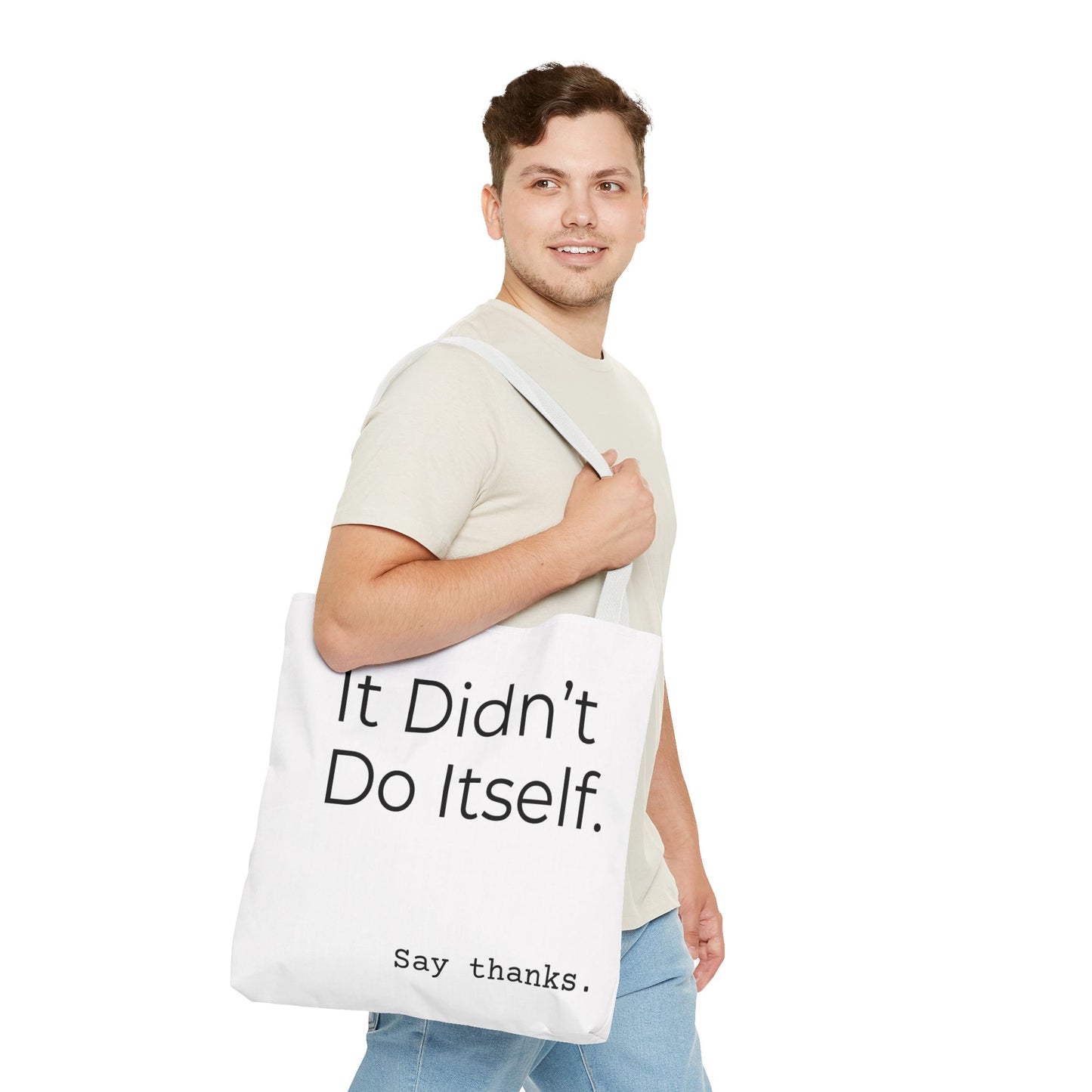 "It Didn’t Do Itself." Slogan Tote Bag - Motivational Quote, Gift for Friends, Eco-Friendly Travel, Everyday Carry, Say Thanks, Unique Messenger Bag