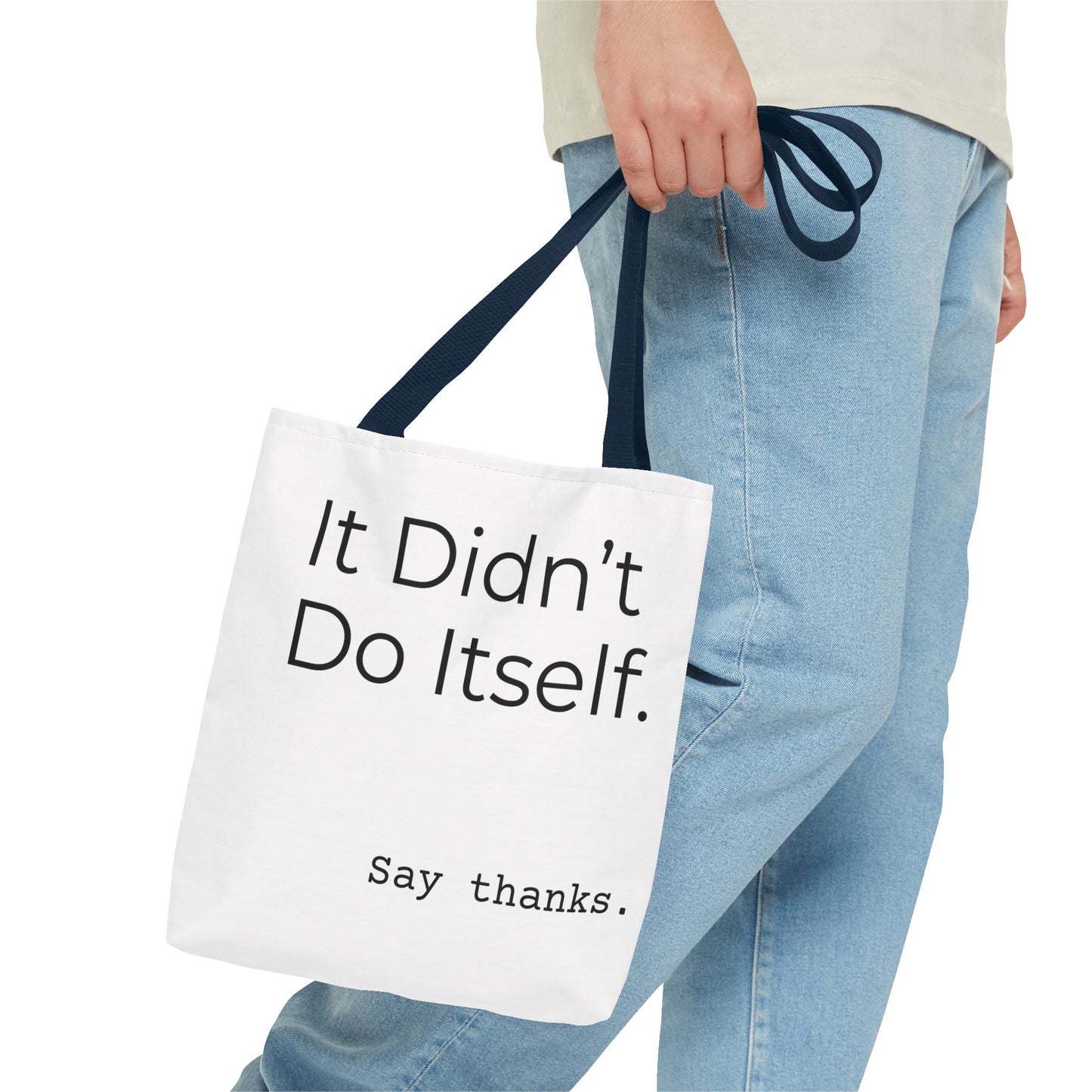 "It Didn’t Do Itself." Slogan Tote Bag - Motivational Quote, Gift for Friends, Eco-Friendly Travel, Everyday Carry, Say Thanks, Unique Messenger Bag