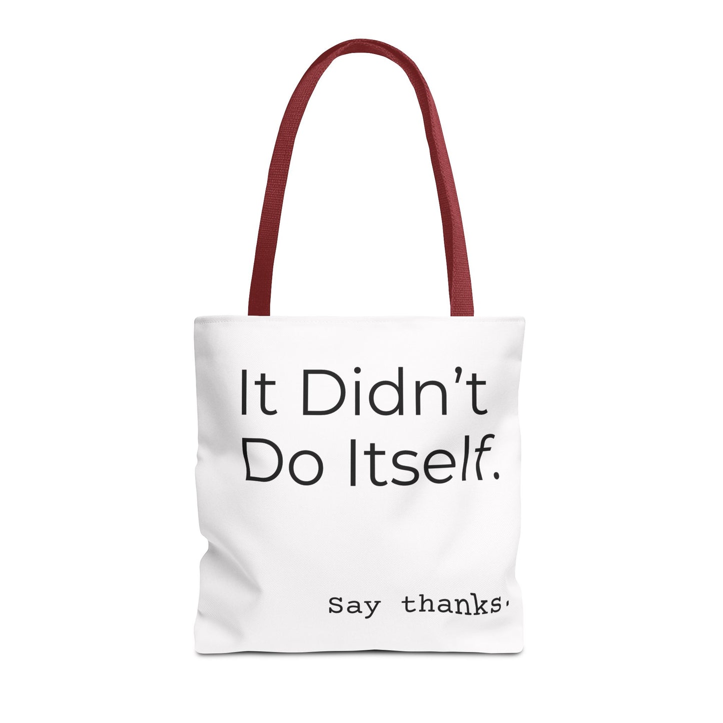 "It Didn’t Do Itself." Slogan Tote Bag - Motivational Quote, Gift for Friends, Eco-Friendly Travel, Everyday Carry, Say Thanks, Unique Messenger Bag