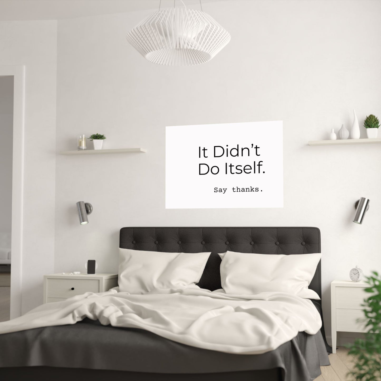 "It Didn’t Do Itself." Satin Posters, Motivational Wall Art, Office Decor, Inspirational Print, Home Gallery Decor, Unique Gift Idea, Minimalist Design