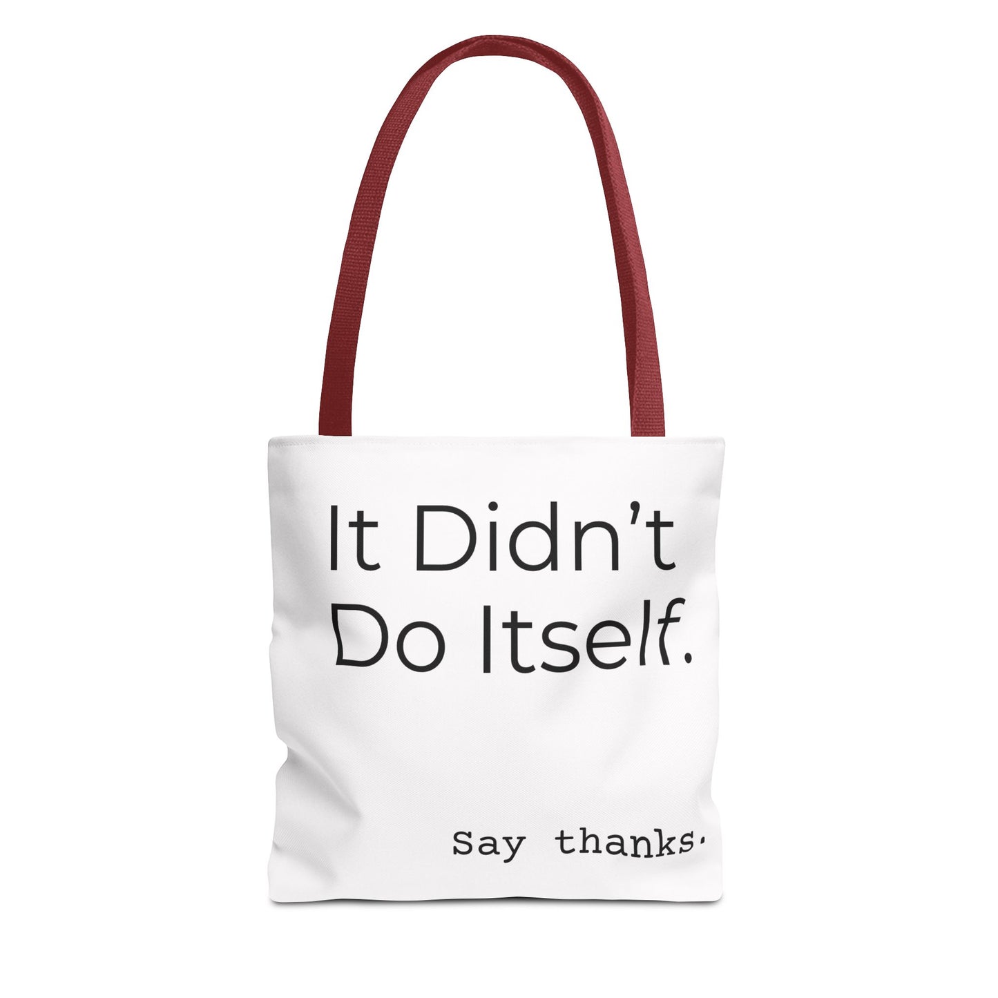"It Didn’t Do Itself." Slogan Tote Bag - Motivational Quote, Gift for Friends, Eco-Friendly Travel, Everyday Carry, Say Thanks, Unique Messenger Bag