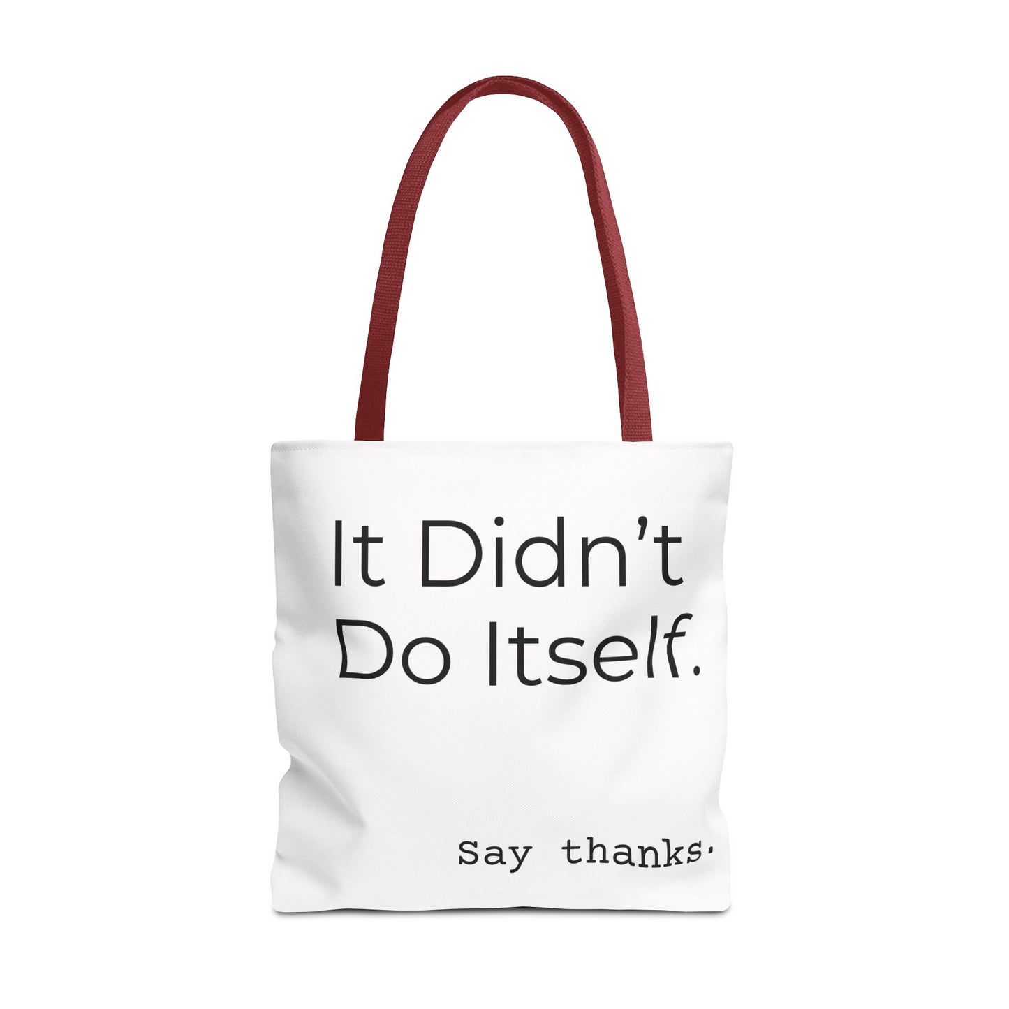 "It Didn’t Do Itself." Slogan Tote Bag - Motivational Quote, Gift for Friends, Eco-Friendly Travel, Everyday Carry, Say Thanks, Unique Messenger Bag