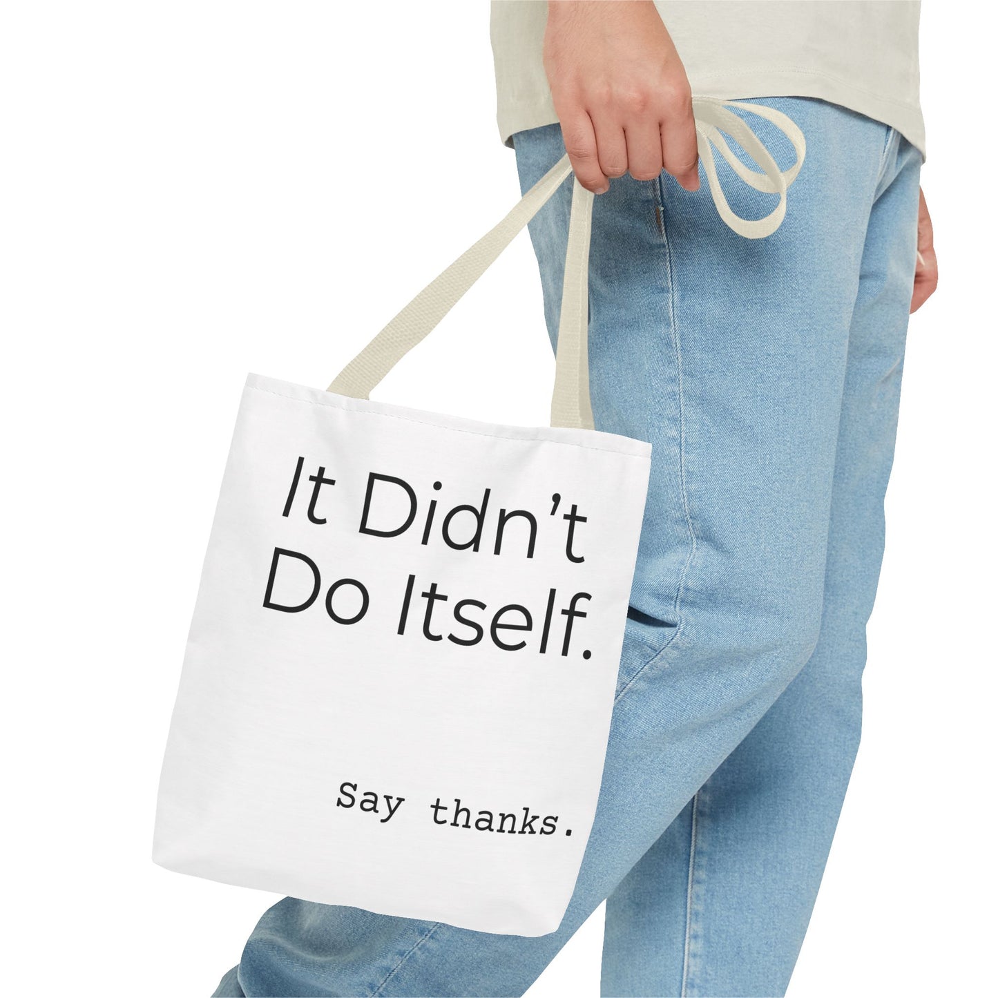 "It Didn’t Do Itself." Slogan Tote Bag - Motivational Quote, Gift for Friends, Eco-Friendly Travel, Everyday Carry, Say Thanks, Unique Messenger Bag
