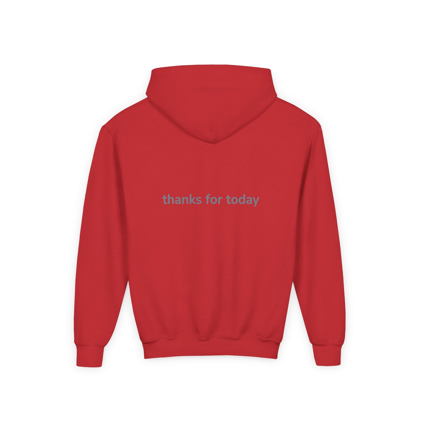 thanks for today Gratitude Hoodie for Youth, Cozy Sweatshirt, Inspirational Gift, Casual Wear, Thoughtful Apparel, Perfect for Everyday Use