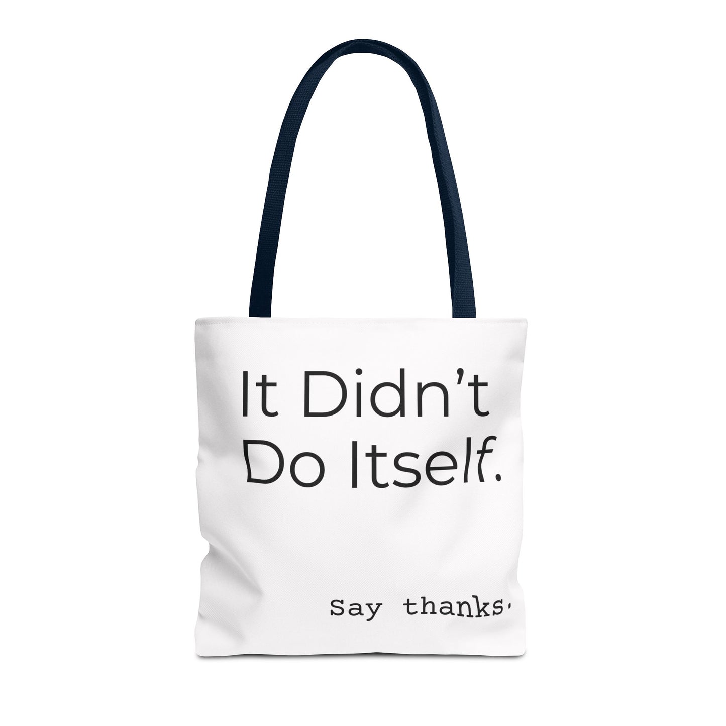 "It Didn’t Do Itself." Slogan Tote Bag - Motivational Quote, Gift for Friends, Eco-Friendly Travel, Everyday Carry, Say Thanks, Unique Messenger Bag