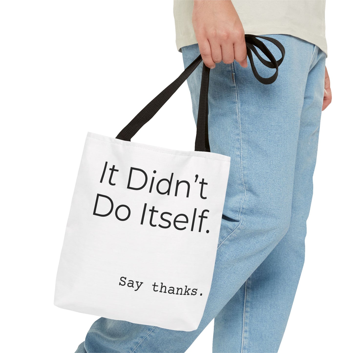 "It Didn’t Do Itself." Slogan Tote Bag - Motivational Quote, Gift for Friends, Eco-Friendly Travel, Everyday Carry, Say Thanks, Unique Messenger Bag