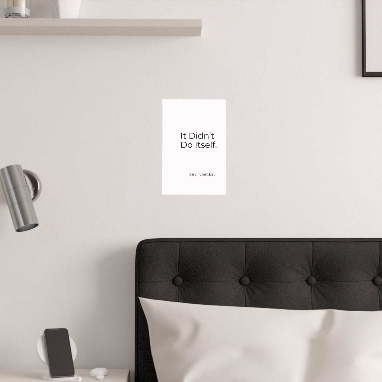 "It Didn’t Do Itself." Satin Posters, Motivational Wall Art, Office Decor, Inspirational Print, Home Gallery Decor, Unique Gift Idea, Minimalist Design