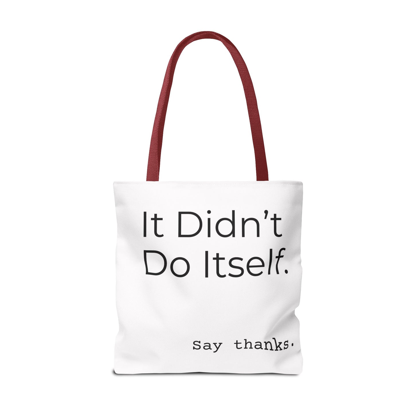 "It Didn’t Do Itself." Slogan Tote Bag - Motivational Quote, Gift for Friends, Eco-Friendly Travel, Everyday Carry, Say Thanks, Unique Messenger Bag