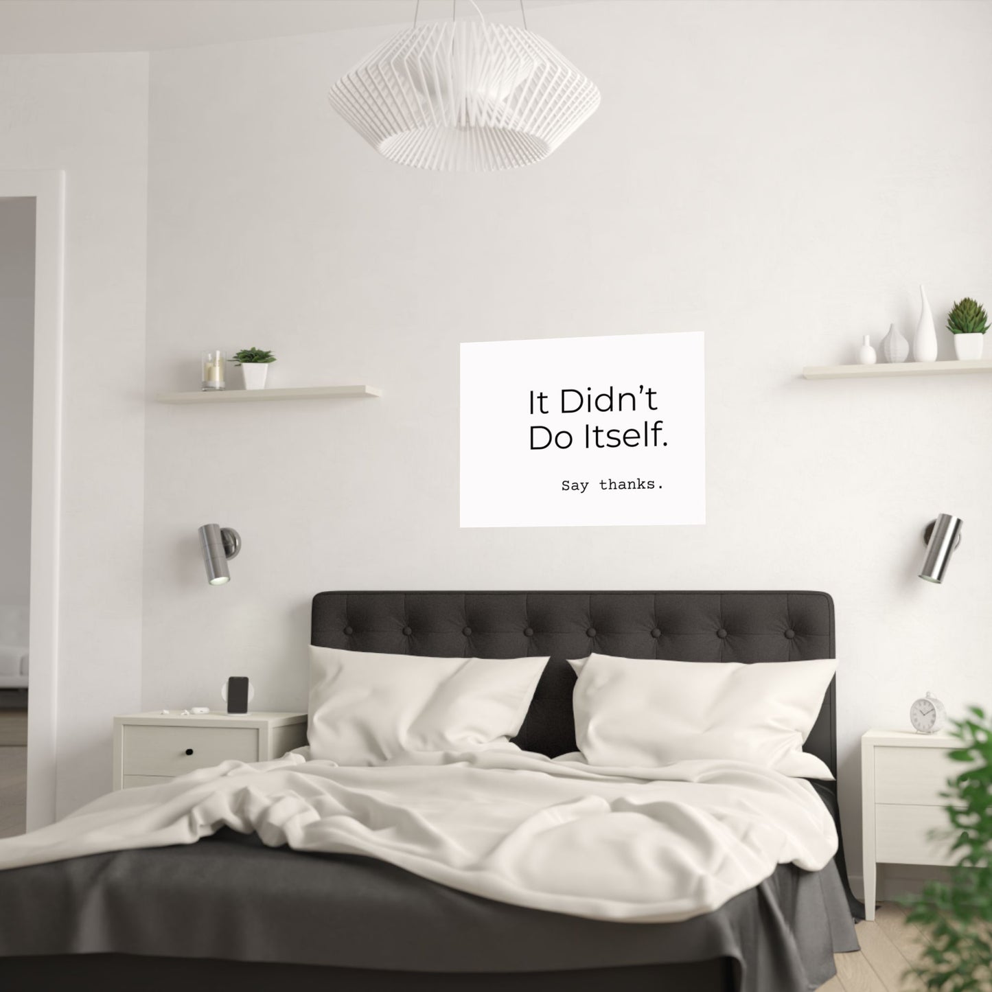 "It Didn’t Do Itself." Satin Posters, Motivational Wall Art, Office Decor, Inspirational Print, Home Gallery Decor, Unique Gift Idea, Minimalist Design