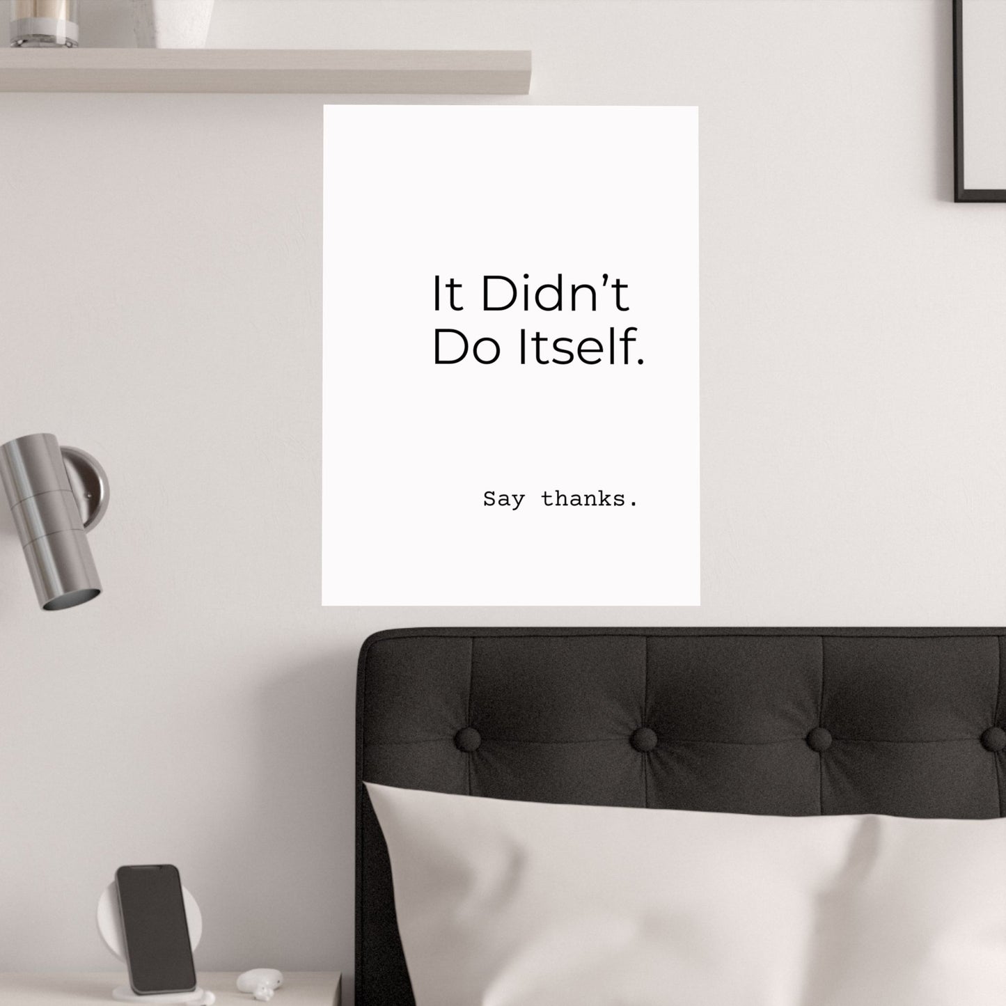 "It Didn’t Do Itself." Satin Posters, Motivational Wall Art, Office Decor, Inspirational Print, Home Gallery Decor, Unique Gift Idea, Minimalist Design