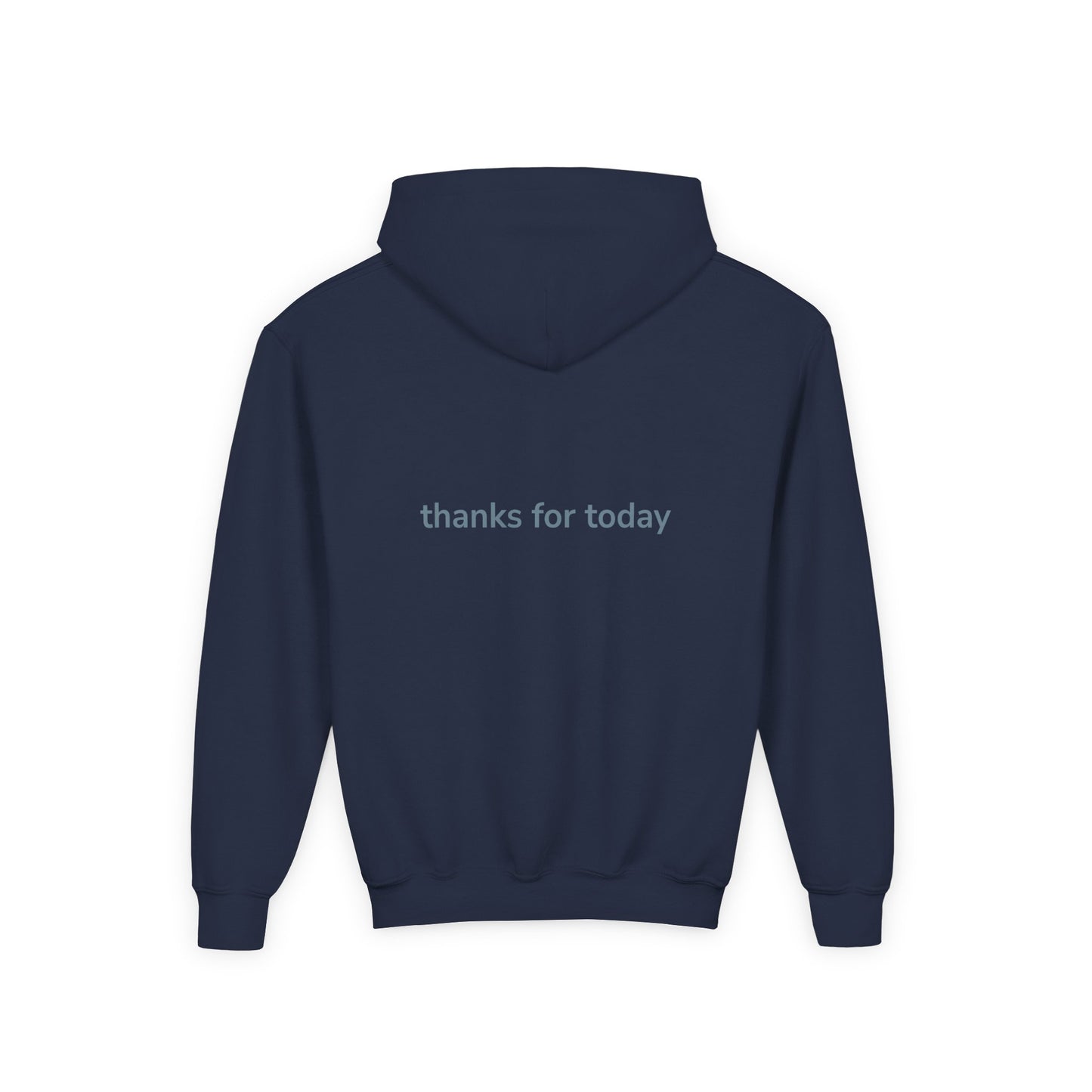 thanks for today Gratitude Hoodie for Youth, Cozy Sweatshirt, Inspirational Gift, Casual Wear, Thoughtful Apparel, Perfect for Everyday Use