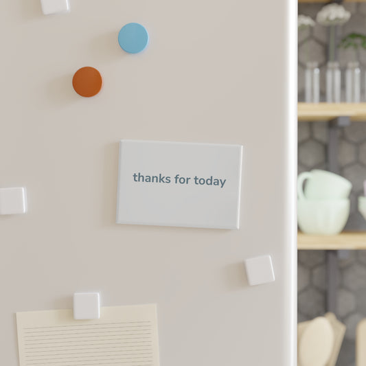 Rectangle Button Magnet - 'Thanks for Today' Decor, Gratitude Gift, Office or Home Fridge Magnet, Motivational Gift, 1 & 10 pcs Set