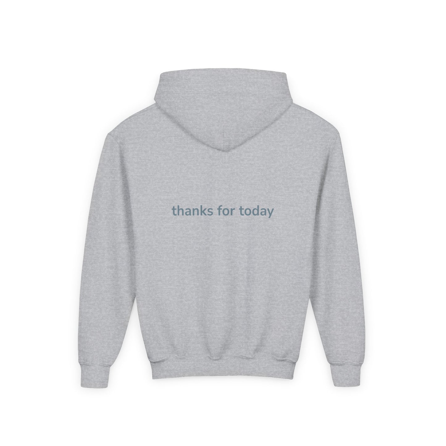 thanks for today Gratitude Hoodie for Youth, Cozy Sweatshirt, Inspirational Gift, Casual Wear, Thoughtful Apparel, Perfect for Everyday Use