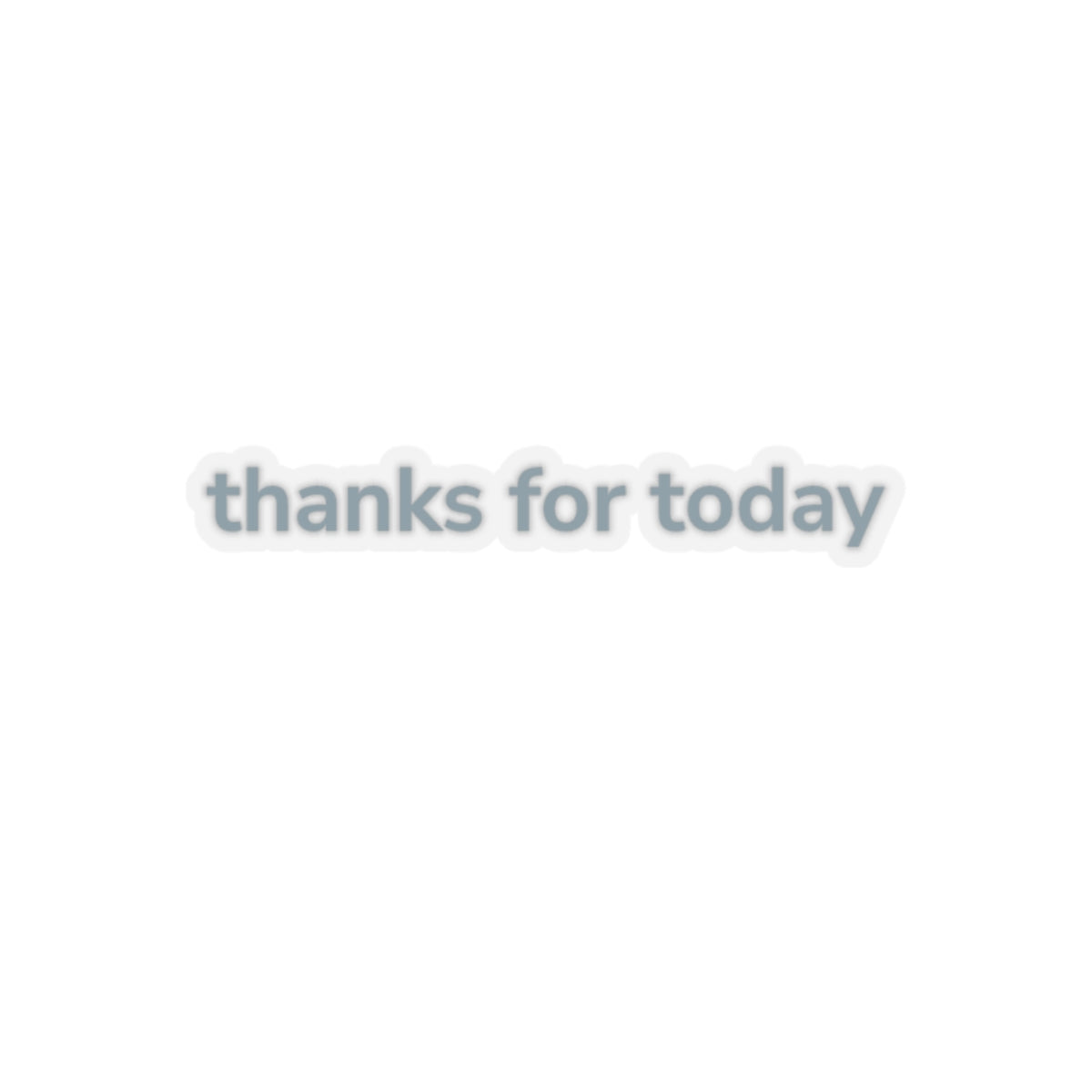 thanks for today Gratitude Kiss-Cut Stickers, Motivational Vinyl Decals for Journals, Laptops, Gift Wrap, Scrapbooking, Thank You Gifts