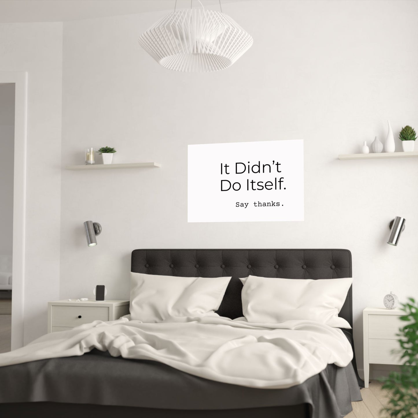 "It Didn’t Do Itself." Satin Posters, Motivational Wall Art, Office Decor, Inspirational Print, Home Gallery Decor, Unique Gift Idea, Minimalist Design