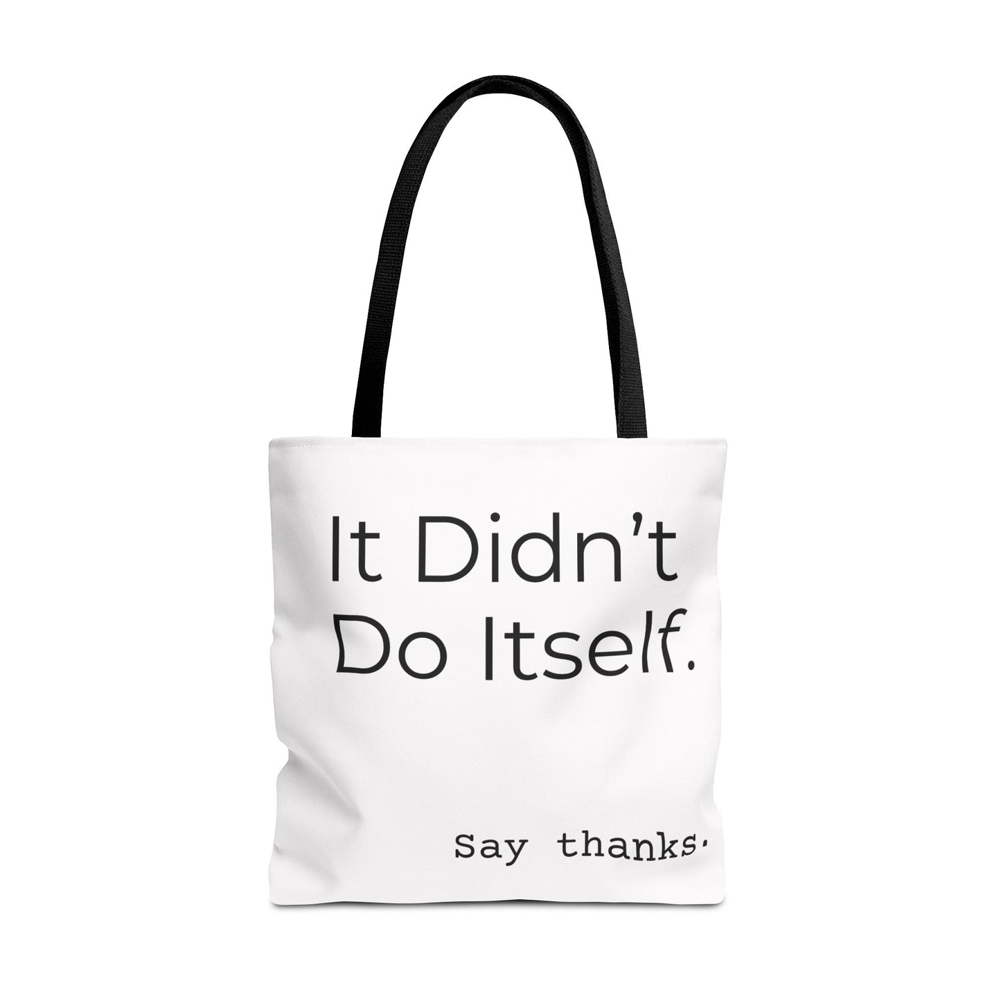 "It Didn’t Do Itself." Slogan Tote Bag - Motivational Quote, Gift for Friends, Eco-Friendly Travel, Everyday Carry, Say Thanks, Unique Messenger Bag