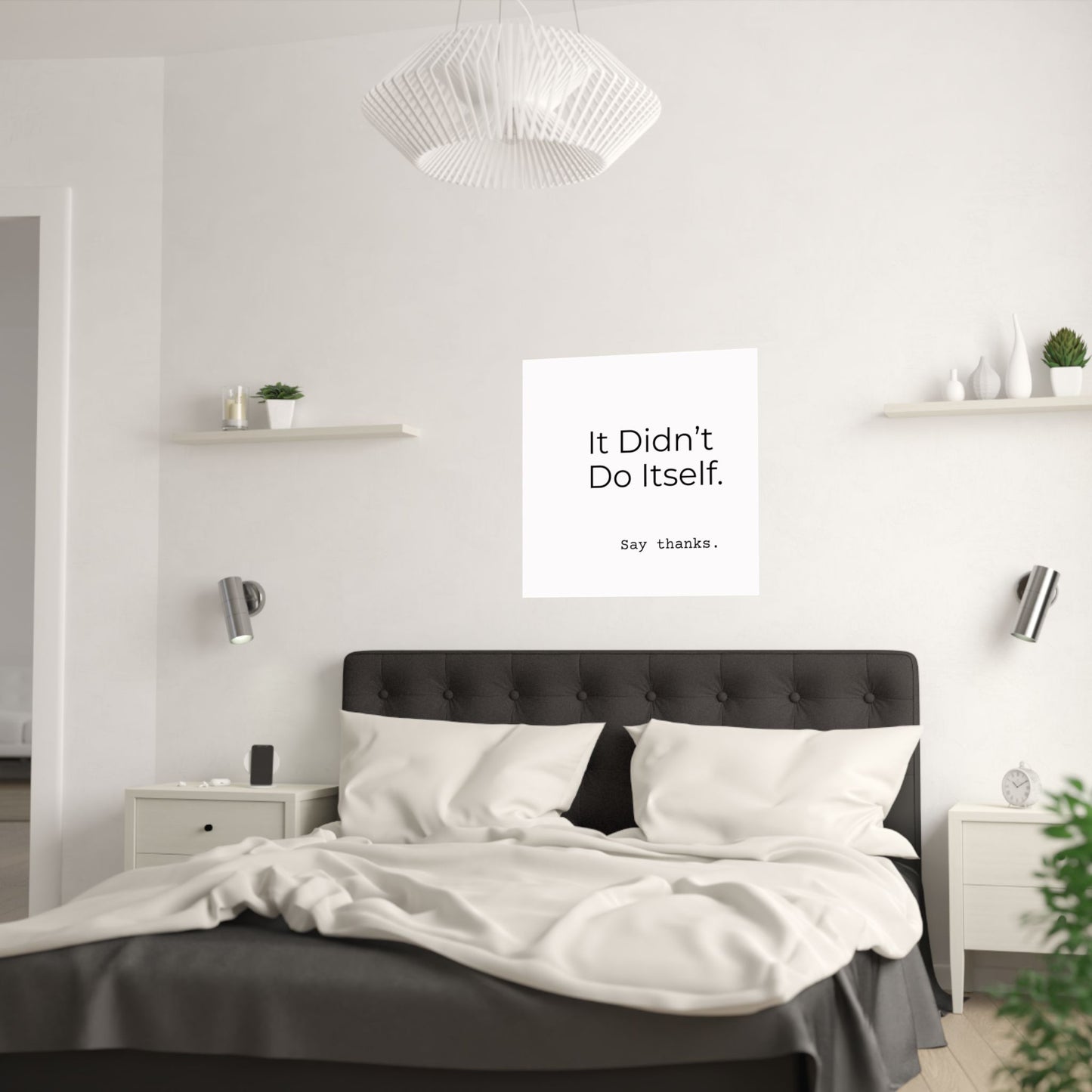 "It Didn’t Do Itself." Satin Posters, Motivational Wall Art, Office Decor, Inspirational Print, Home Gallery Decor, Unique Gift Idea, Minimalist Design