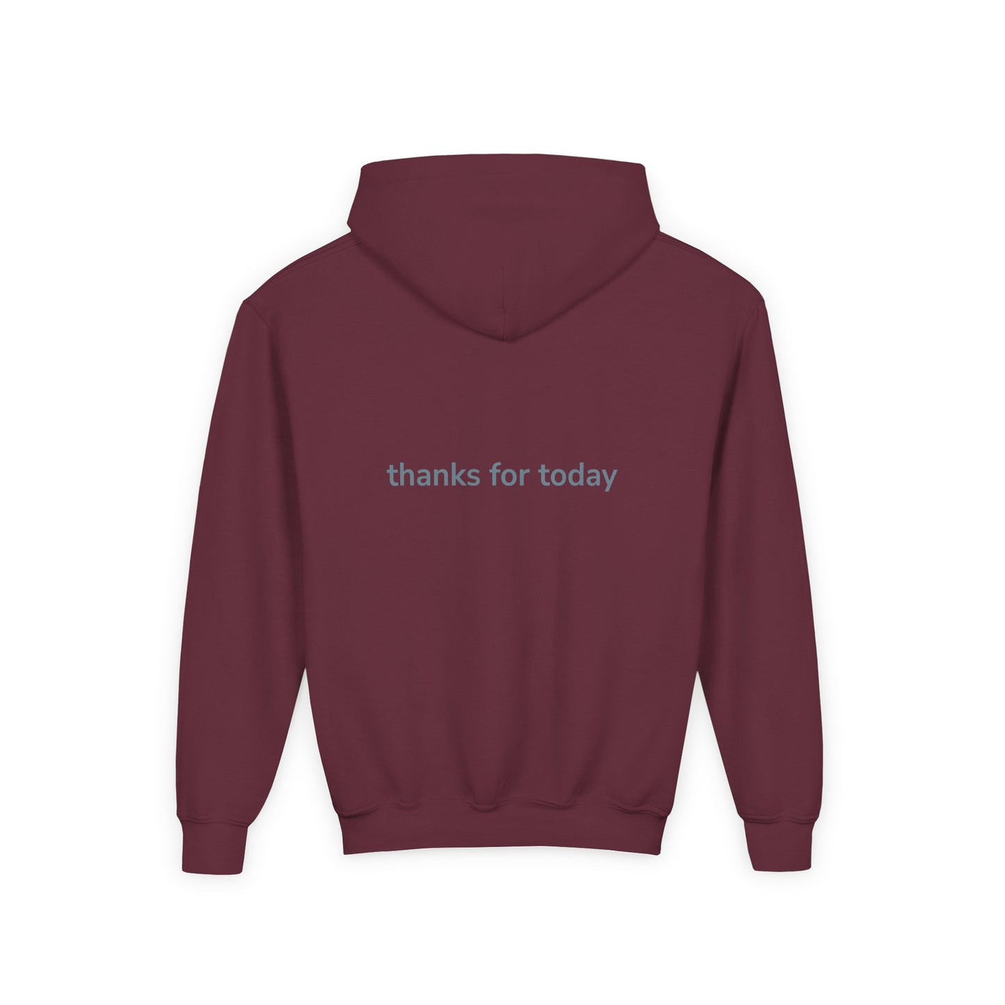 thanks for today Gratitude Hoodie for Youth, Cozy Sweatshirt, Inspirational Gift, Casual Wear, Thoughtful Apparel, Perfect for Everyday Use