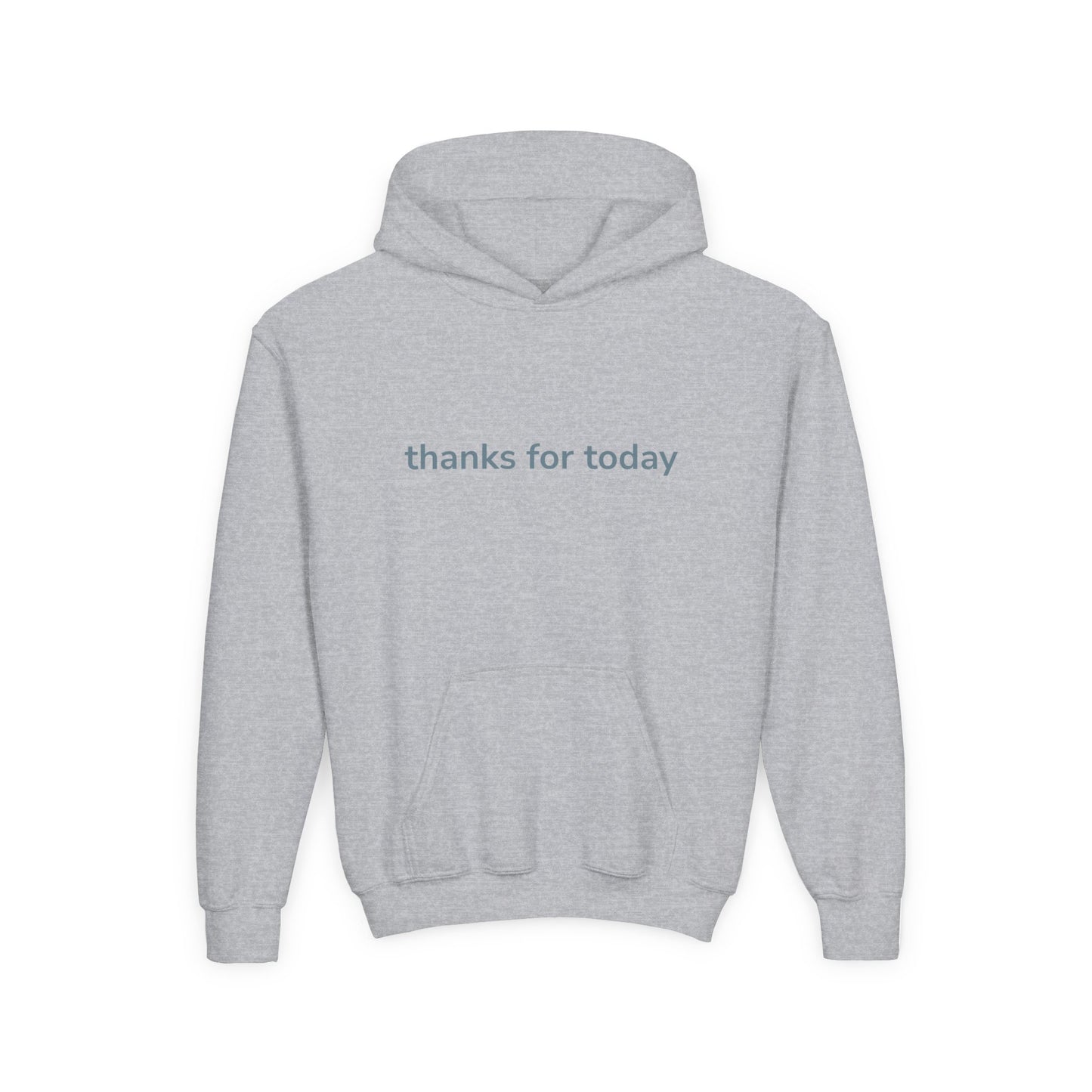 thanks for today Gratitude Hoodie for Youth, Cozy Sweatshirt, Inspirational Gift, Casual Wear, Thoughtful Apparel, Perfect for Everyday Use
