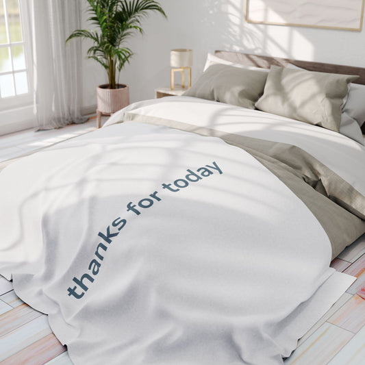 thanks for today Cozy Arctic Fleece Blanket - Perfect for Relaxation, Indoor Comfort, Gifts, Home Decor, Self-Care