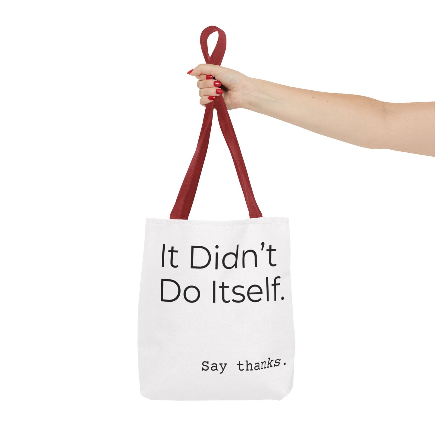 "It Didn’t Do Itself." Slogan Tote Bag - Motivational Quote, Gift for Friends, Eco-Friendly Travel, Everyday Carry, Say Thanks, Unique Messenger Bag