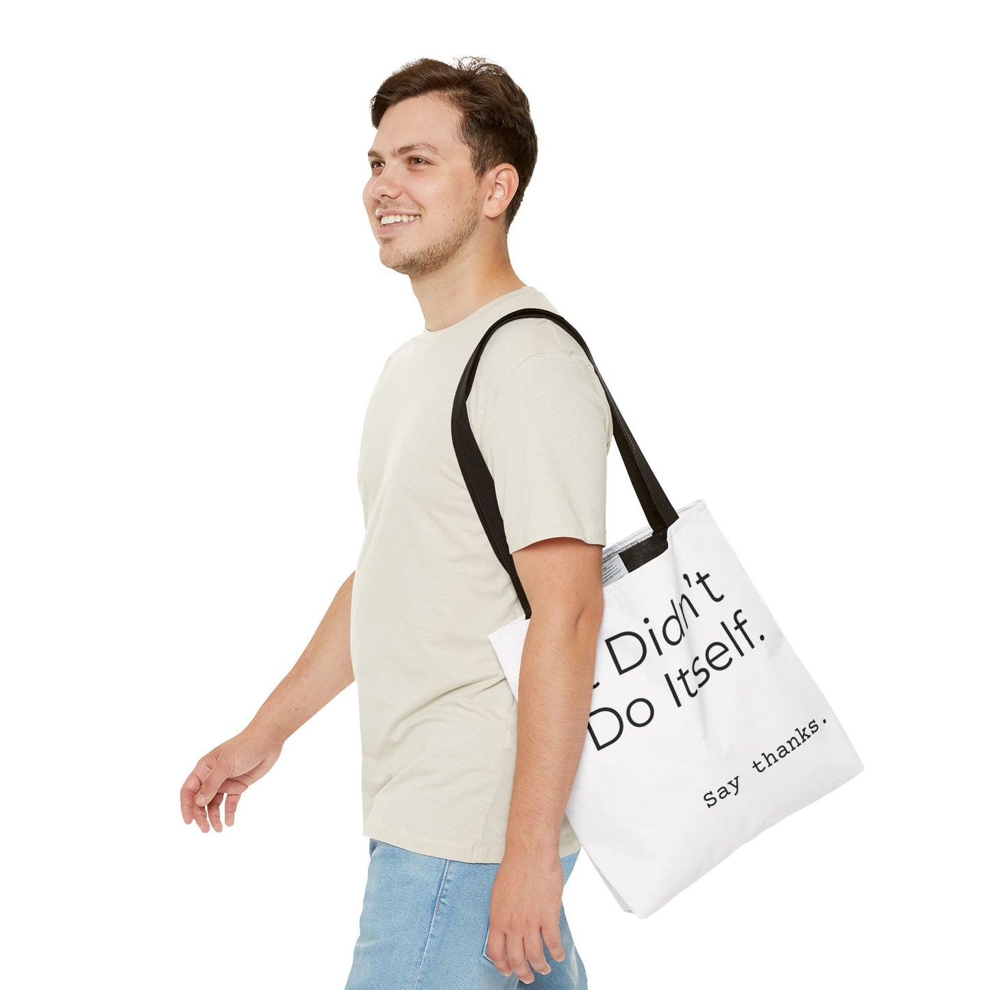 "It Didn’t Do Itself." Slogan Tote Bag - Motivational Quote, Gift for Friends, Eco-Friendly Travel, Everyday Carry, Say Thanks, Unique Messenger Bag