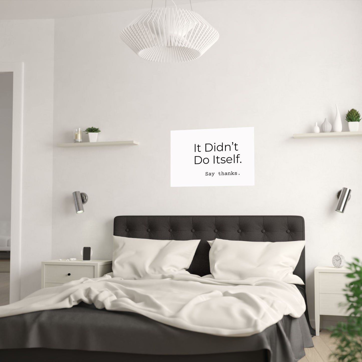 "It Didn’t Do Itself." Satin Posters, Motivational Wall Art, Office Decor, Inspirational Print, Home Gallery Decor, Unique Gift Idea, Minimalist Design