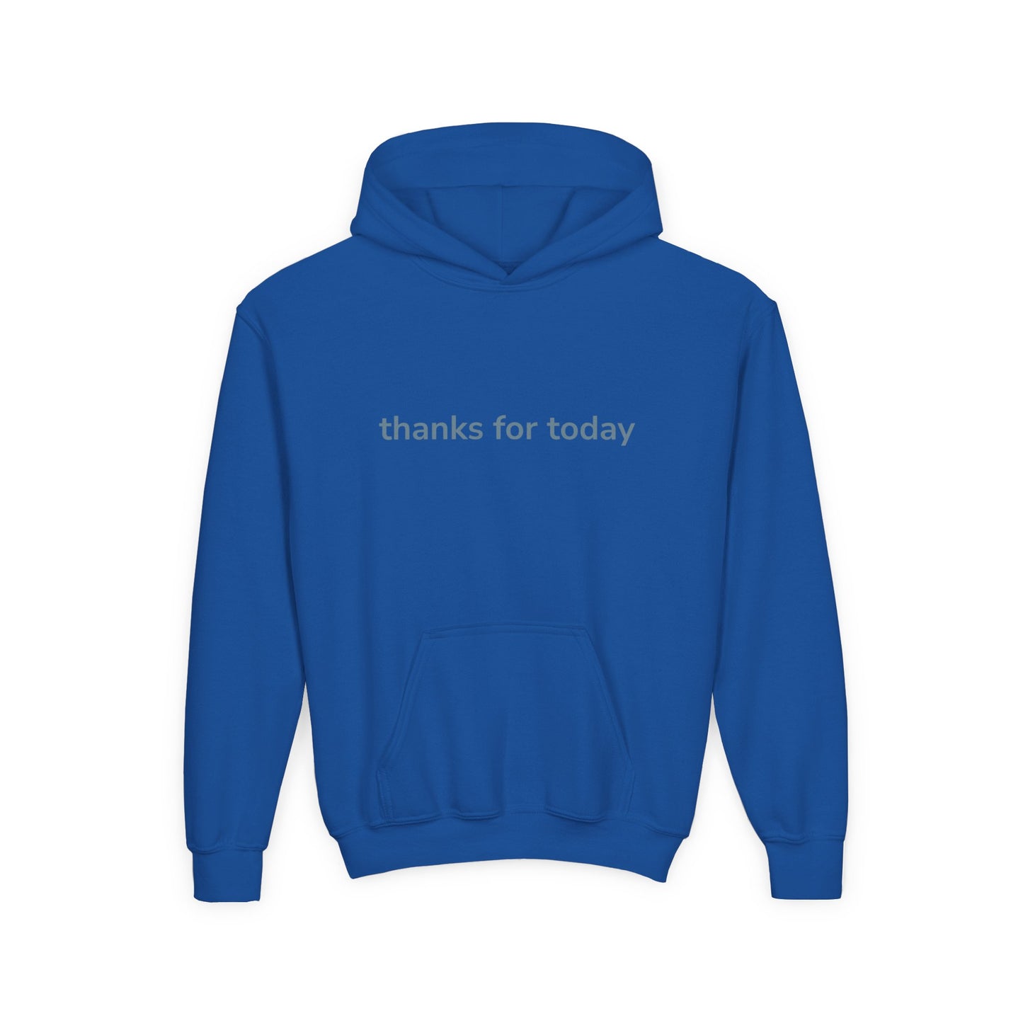 thanks for today Gratitude Hoodie for Youth, Cozy Sweatshirt, Inspirational Gift, Casual Wear, Thoughtful Apparel, Perfect for Everyday Use