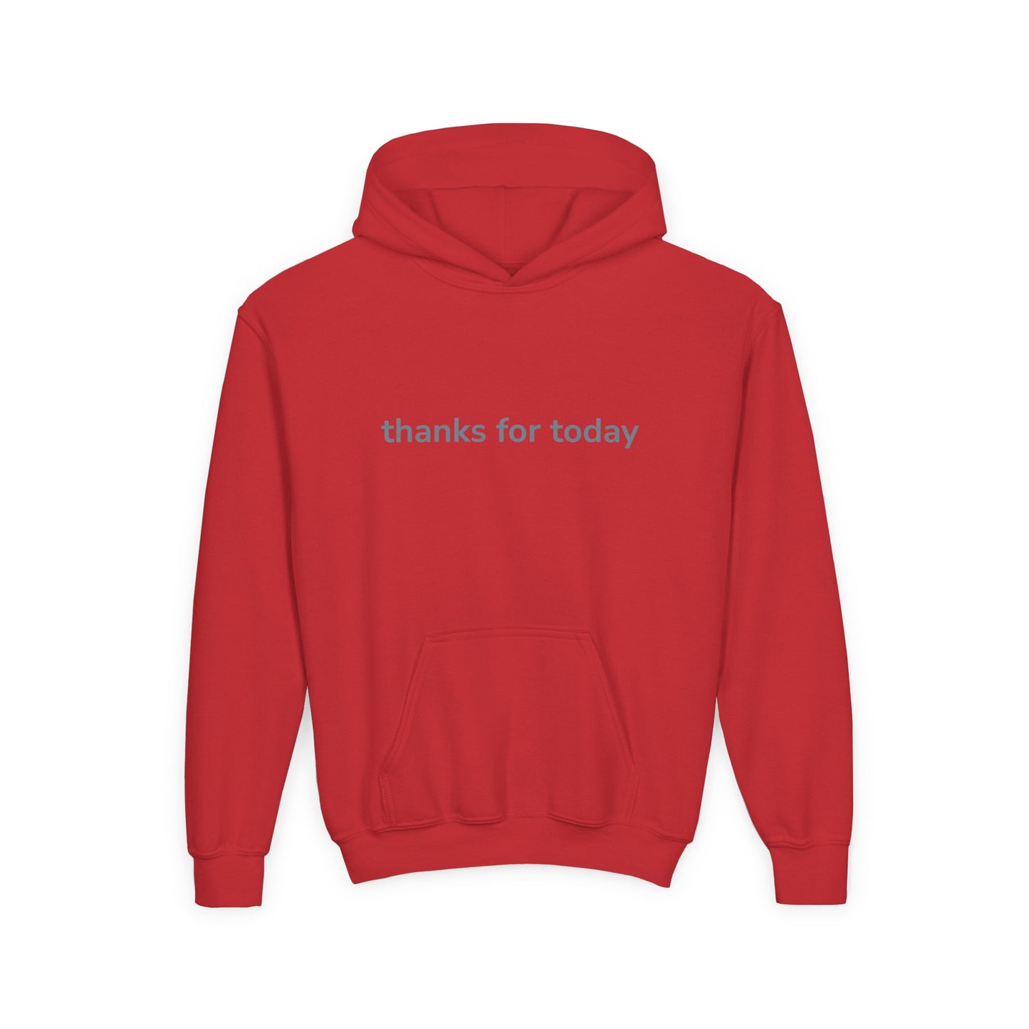 thanks for today Gratitude Hoodie for Youth, Cozy Sweatshirt, Inspirational Gift, Casual Wear, Thoughtful Apparel, Perfect for Everyday Use